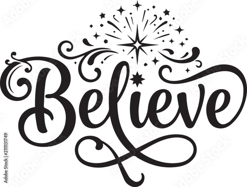 Believe christmas hand lettering text. modern calligraphy font with starburst design. inspirational christmas quote.