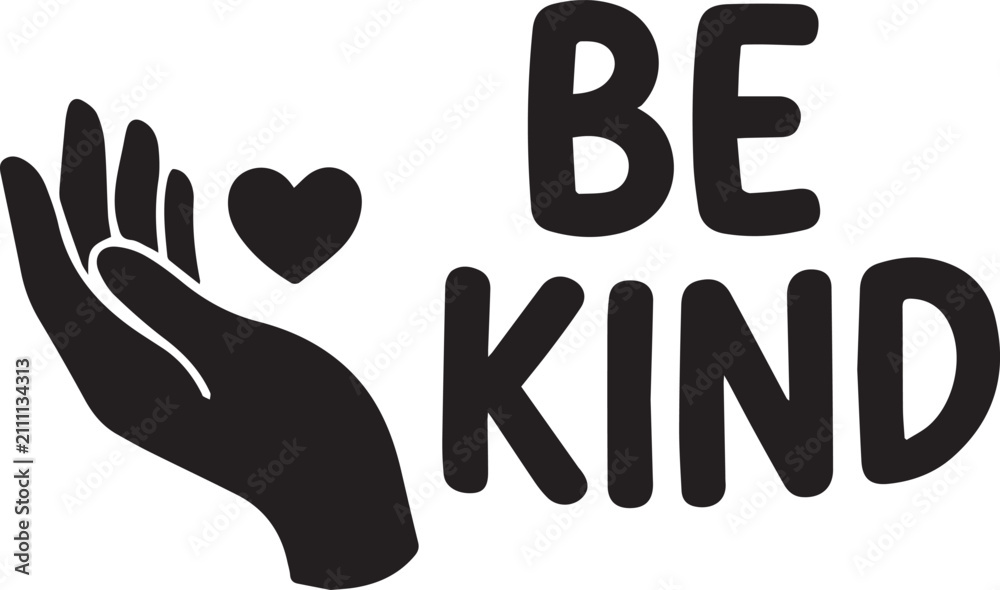 Fototapeta premium Be kind hand with heart symbol inspirational message.