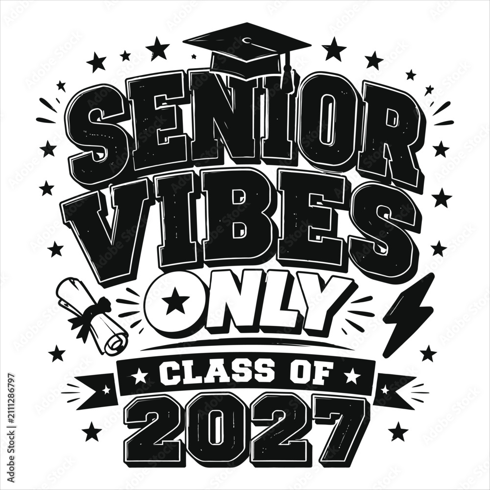 Fototapeta premium Senior Vibes Only Class of 2027 Graduation Lettering Vector Illustration