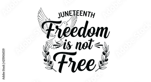 Juneteenth Freedom Is Not Free Typography Design