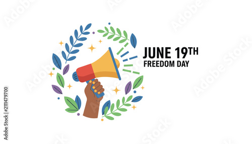 Juneteenth celebration illustration featuring a hand holding a megaphone surrounded by leaves to commemorate freedom day.