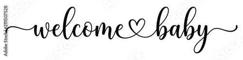 Bild auf Leinwand Welcome baby typography with heart symbol in cursive script