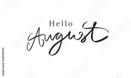 Hello August month text font calligraphy hand written lettering script black color object icon Hello august month holiday calendar inspiration calendar welcome hello august month vacation august  