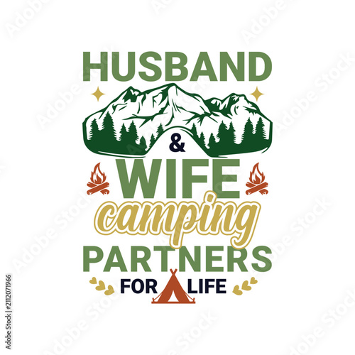 Husband and wife camping. Partners for life. Design for t shirt, print, gift card, mug design.  Gift for your beloved. POD.