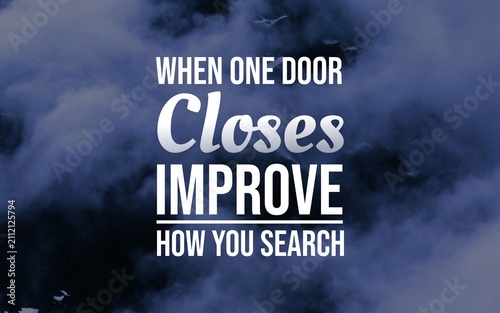 Photography Motivational typography about responding to closed doors by improving the search, exploring alternatives, and finding better opportunities