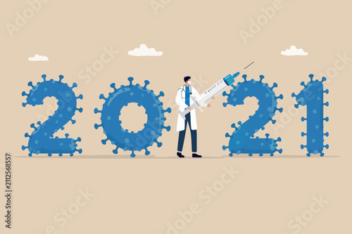 Coronavirus vaccination in year 2021, year of COVID-19 successfully developed concept, doctor or medical staff stand with vaccine syringe and virus pathogen combine be year number 2021