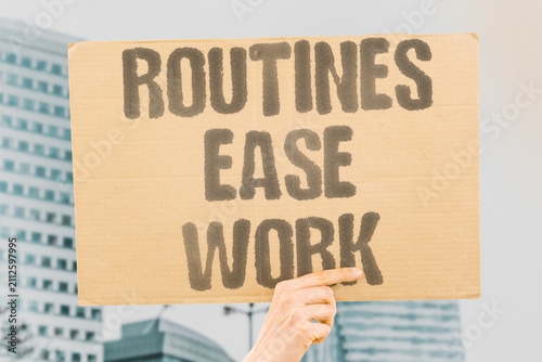 Foto "Routines Ease Work" Consistent procedures make hard jobs easier