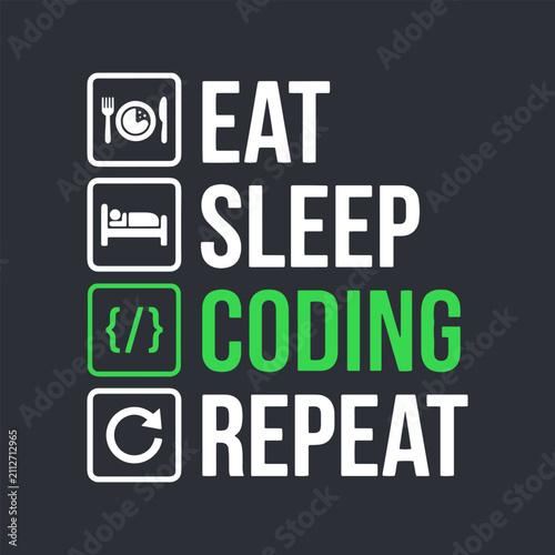 Eat sleep coding repeat programmer quote with code brackets and green accent vector