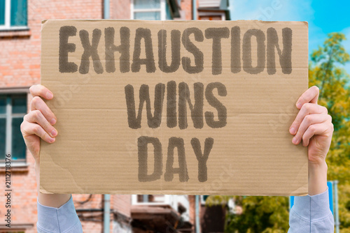 Fotografija "Exhaustion Wins Day" Fatigue often becomes the final reason to leave