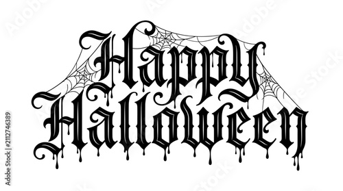 Happy Halloween gothic lettering with spider web and drips