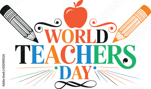 World teachers day elegant artistic lettering with orange apple and pencil illustrations for academic appreciation event posters school stationery items and decorative graphic.
