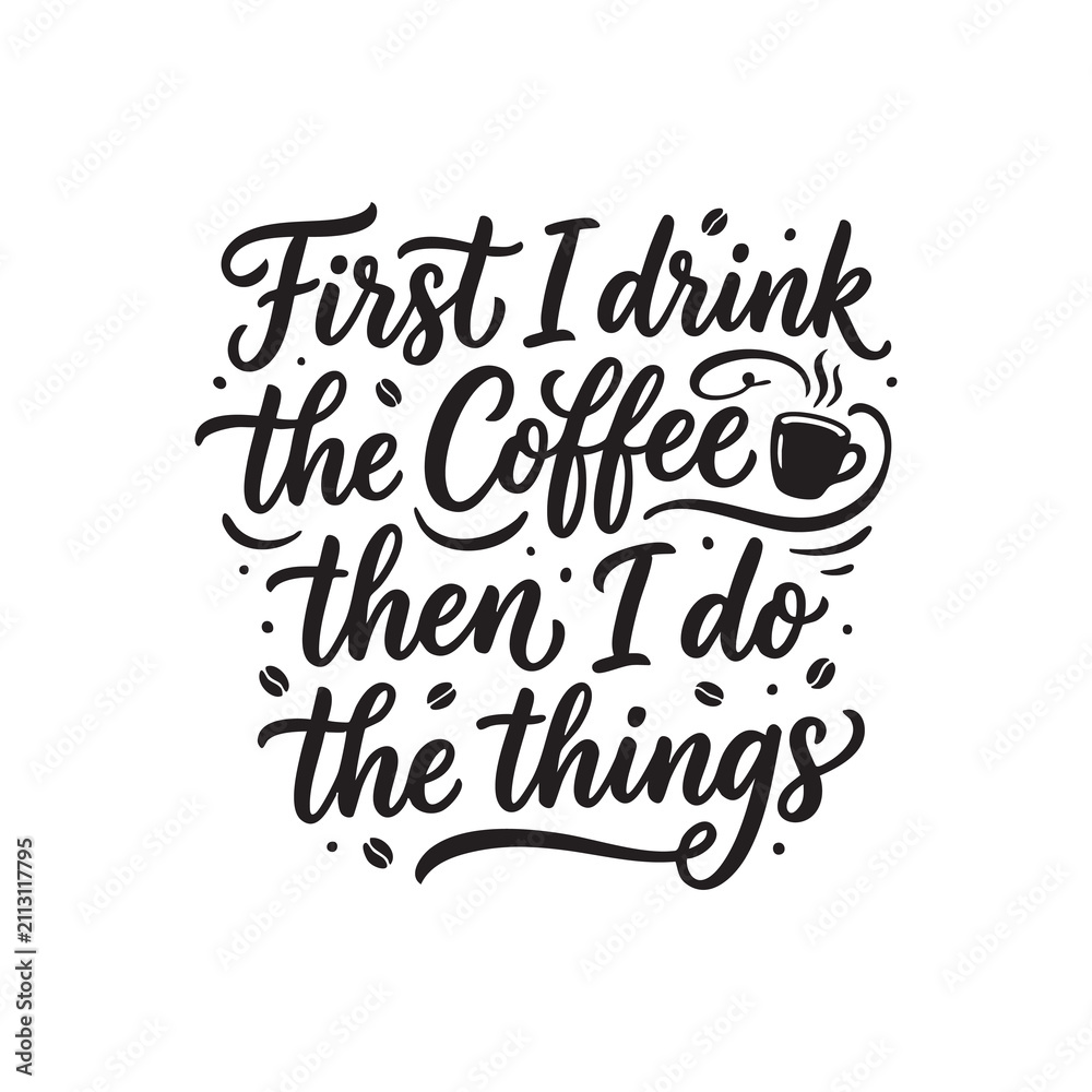 Fototapeta premium Coffee Quote Hand Lettering Svg Modern Script Typography Black Ink