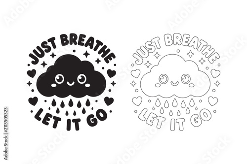 Photography Just breathe let it go cute raining cloud character mental health typography quote vector set in filled and line art version