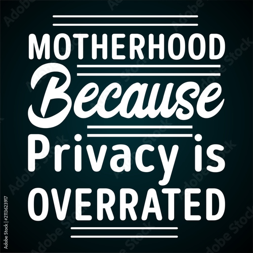 фотографія Motherhood, because privacy is overrated t-shirt