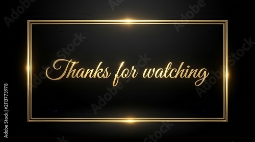 Bright frame with gold elegant text saying Thanks for watching on a black background for video outro end screens.