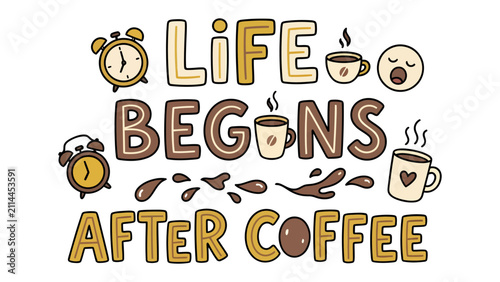 Canvas Print Life Begins After Coffee: A whimsical illustration celebrating the invigorating power of coffee, with alarm clocks, steaming mugs, and sleepy emojis accompanying the bold text