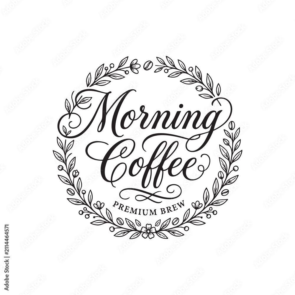 Obraz premium Morning Coffee Lettering Design Modern Calligraphy Vector Black Ink