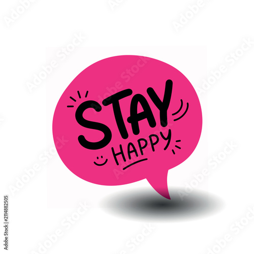Colorful stay happy typography design with vibrant elements for positive lifestyle and motivation concepts