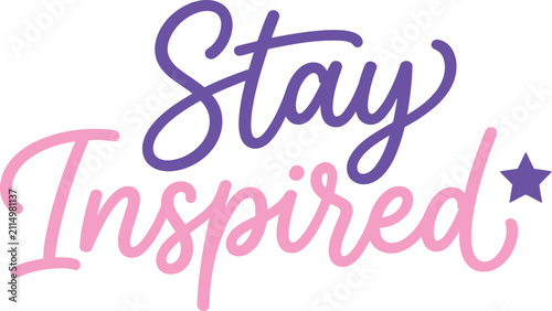 Stay inspired motivational text illustration with purple and pink calligraphy inspired typography