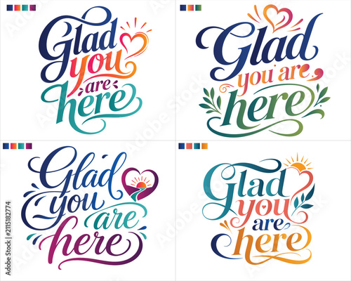 Handwritten phrase glad you are here set with decorative lettering for welcoming guests and visitors.