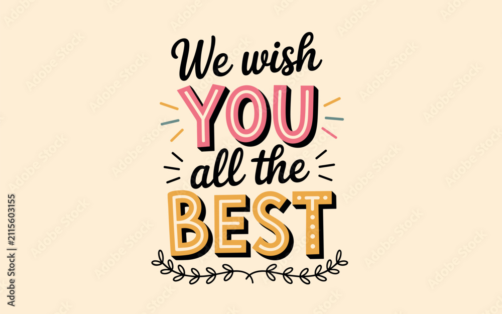Obraz premium Positive hand-lettered greeting message saying We Wish You All The Best featuring colorful typography on a warm background.