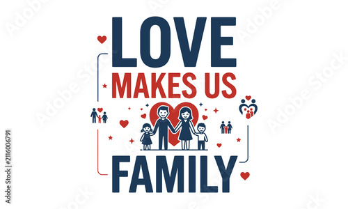 Love Makes Us Family Inspirational Quote Typography T-Shirt Design Vector Graphic for Family Matching Apparel Print