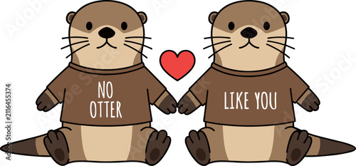 Cute cartoon otters holding hands wearing sweaters with love pun no otter like you text and red heart vector illustration.
