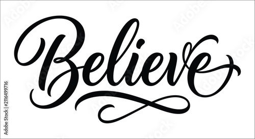 Obraz na płótnie Believe lettering with flourished script a black vector illustration on a white