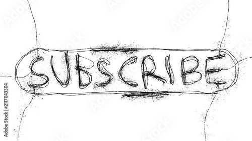 Handwritten Grunge Subscribe on White Background Choppy Animations. Call to Action.