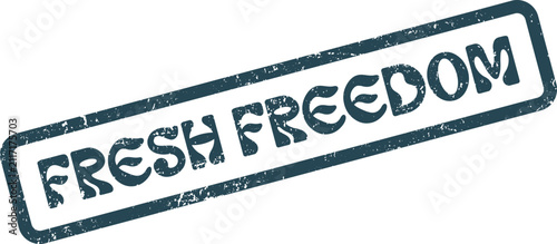 Konstfotografi Authentic looking distressed stamp featuring the empowering phrase Fresh Freedom