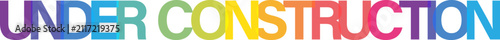 Colorful typography design with the text under construction displayed in a bright modern artistic style