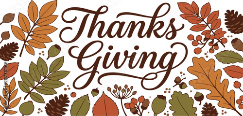 Thanksgiving cursive lettering banner with fall botanical frame. Hand lettered typography surrounded by detailed oak leaves, rowan berries, acorns, pinecones, and autumn foliage vector.