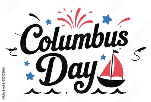 Columbus Day festive emblem displays a small sailboat alongside celebratory fireworks and blue stars with elegant black script typography positioned above dark wavy lines representing the ocean.
