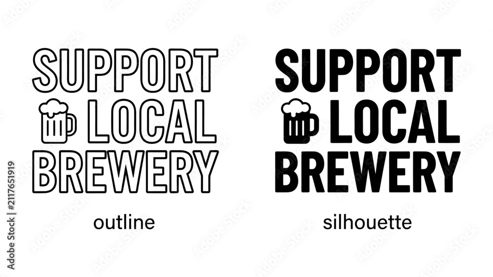 Obraz premium SUPPORT LOCAL BREWERY Text Graphics: Two distinct styles, outline and silhouette, display the text SUPPORT LOCAL BREWERY with a beer mug graphic.
