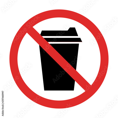No disposable coffee cup allowed with red prohibition symbol
