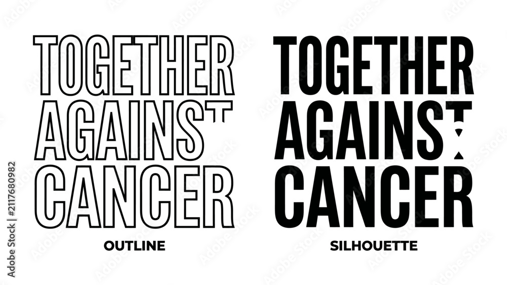 Obraz premium Together Against Cancer: A powerful graphic displays the slogan Together Against Cancer in two distinct styles, outline and silhouette.