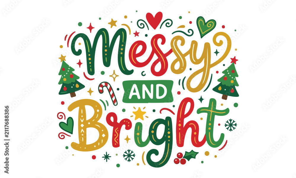 Naklejka premium Messy and bright colorful hand lettered christmas quote with festive holiday decorations on a white background