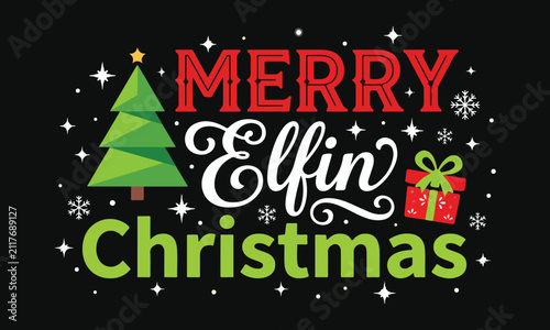 Bild auf Leinwand Merry elfin christmas festive typography design with a decorated pine tree and g