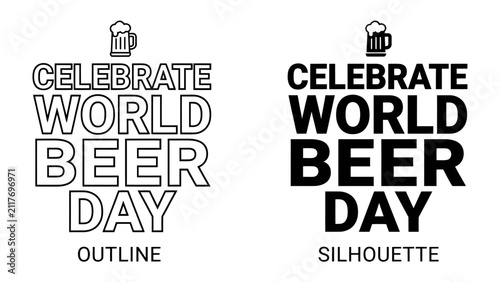 Foto World Beer Day Celebration Text: Two distinct typographical designs, one outlined and one in silhouette, proclaim CELEBRATE WORLD BEER DAY accompanied by a stylized beer mug icon