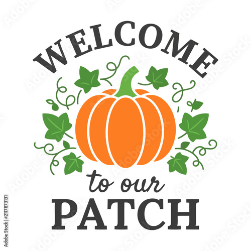 Welcome to our patch sign with an orange pumpkin and green leaves for autumn fall season Vector