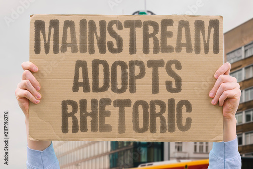 Obraz na płótnie "Mainstream Adopts Rhetoric" Common political discourse is absorbing extremist language