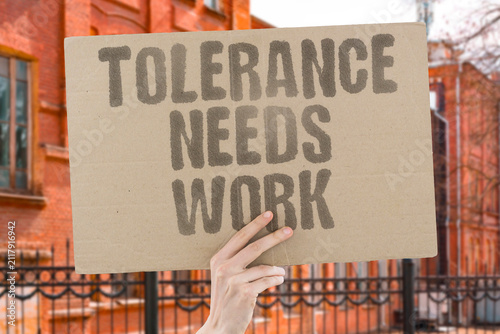 Fotografie "Tolerance Needs Work" Inclusion requires active and ongoing effort