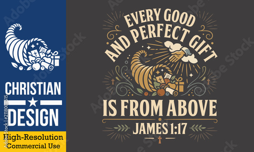 Every Good And Perfect Gift Is From Above - Vintage Thanksgiving design with cornucopia hand and sunburst