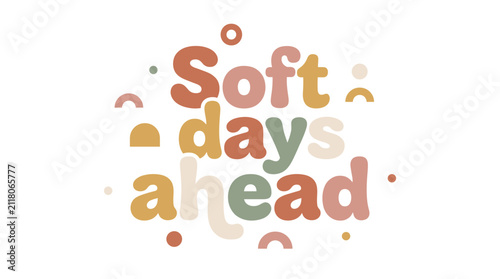 Creative Lettering Design Captures the Essence of Soft Days Ahead