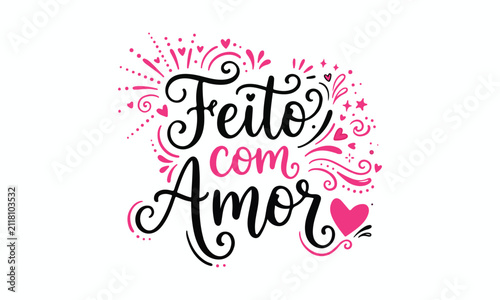 Fotografía Decorative hand lettering phrase feito com amor with pink heart and floral eleme