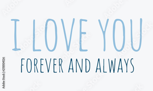Konstfotografi I love you forever and always romantic text design for valentines day or anniver