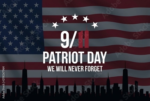 Patriot day 9/11 we will never forget remembrance graphic with american flag american symbols and cityscape silhouette.