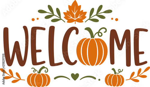 Autumn welcome lettering with pumpkins and leaves, hand drawn fall typography, rustic seasonal greeting, printable harvest home decor illustration design