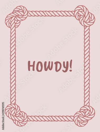 A simple Western-themed rope frame with Howdy text centered on a light pastel canvas, ideal for country event invitations, greetings, or promotional poster design.