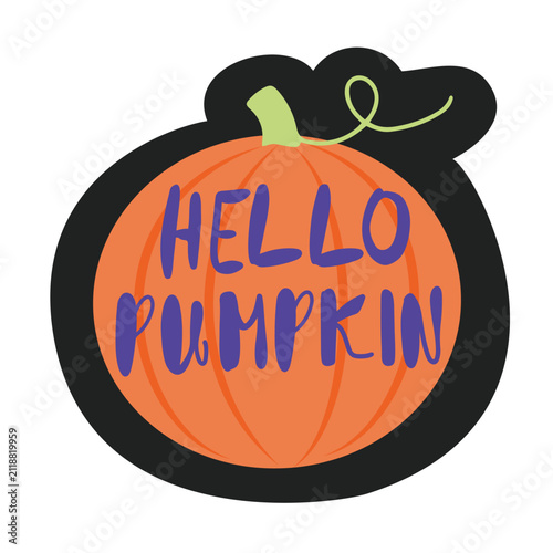 Chubby orange pumpkin sticker with lettering. Hand drawn isolated vector illustration.